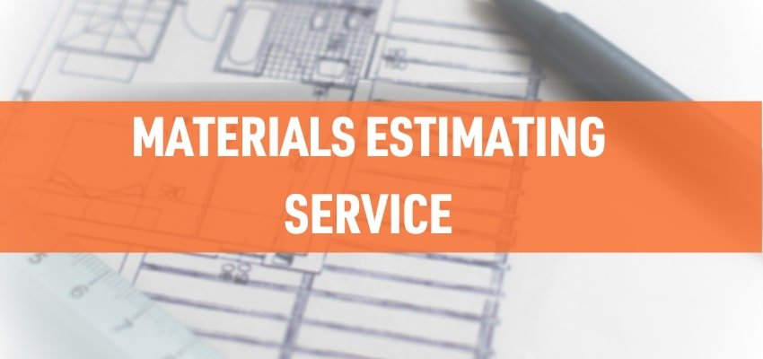 Take the stress out of planning your build with our Materials Estimating Service